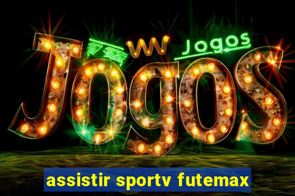 assistir sportv futemax